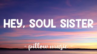 Hey Soul Sister  Train Lyrics 🎵 [upl. by Ravaj356]