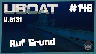 Auf Grund  Die Roten Teufel  ⚓UBOAT ⚓ 146 Version B13120221  Lets Play [upl. by Rehpetsirhc]