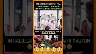 SEDIH SAAT AKAD NIKAH PENGANTIN PRIA WAFAT innalillahi wa inna ilaihi rajiun [upl. by Eidde]