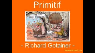 Karaoké Primitif Richard Gotainer [upl. by Downey]