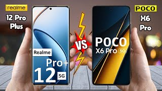 Realme 12 Pro Plus Vs Poco X6 Pro  Full Comparison 🔥 Techvs [upl. by Nylinnej]