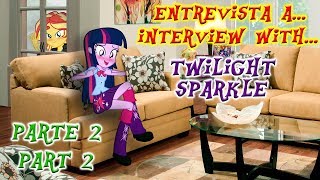 Entrevista a Twilight Sparkle Parte 2  PonyDubberx [upl. by Wanda]