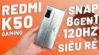 REDMI K50 GAMING  SNAP8GEN1 MÀN 120HZ SẠC 120W CHỈ 7 TRIỆU HẾT CHỖ CHÊ [upl. by Mulry]