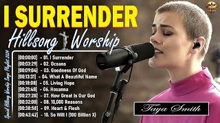 I Surrender 🙌 Hillsong Nonstop Praise and Worship Playlist 2024 4k [upl. by Okomom]