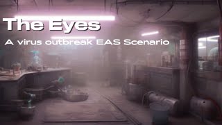 The Eyes  A Virus Outbreak EAS Scenario [upl. by Alilak]