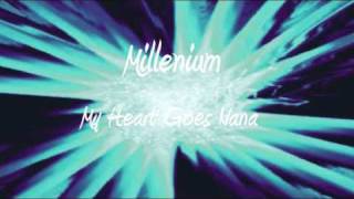 Millenium  My heart goes nana [upl. by English]