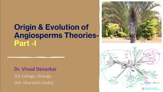 Origin Evolution amp Related Theories of AngiospermsI by Dr V D Devarkar [upl. by Oeniri]