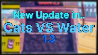 New 13 update in Cats VS Water Roblox [upl. by O'Dell640]