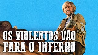 Os Violentos Vão Para O Inferno  Franco Nero  Dublado [upl. by Neelloc800]