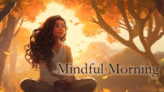 Mindful Morning Start Your Day with Clarity and Calm Guided Meditation [upl. by Rebliw]