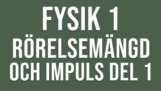 Fysik 1  Rörelsemängd och impuls del 1 av 2 [upl. by George]