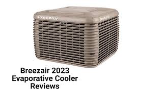 HvacRepairGuy 2023 Breezair Brand Evaporative Cooler Reviews [upl. by Brownley]