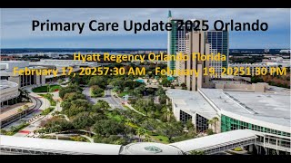 Primary Care Update 2025 Orlando [upl. by Sivra]