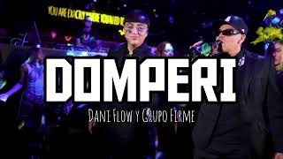 DOMPERI  DANI FLOW Y GRUPO FIRME LETRA [upl. by Aronid]