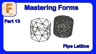 Fusion 360 Form Mastery  Part 13  Creating a Lattice Structure with Mesh Edges and Form Bodies [upl. by Jena]