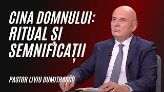 Cina Domnului Ritual și semnificații  pastor Liviu Dumitrașcu  Adevăruri și Perspective [upl. by Nosredna]