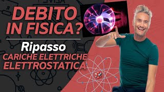 DEBITO in FISICA Ripasso fisica su CARICHE ELETTRICHE ELETTROSTATICA lezione esame fisica 2 [upl. by Acemaj154]