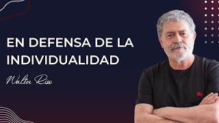 En defensa de la individualidad  Walter Riso [upl. by Lilias]