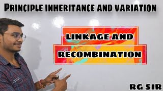 LINKAGE and RECOMBINATION CLASS 12 BIOLOGY GENETICS  CBSE  ICSE  ICE  BOARDS [upl. by Aititel]