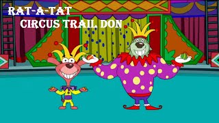 RatATat  quotCIRCUS TRAIL DONquot  Chotoonz Kids Cartoon Videos [upl. by Dibri]