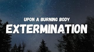 Upon a Burning Body  Extermination Lyrics TikTok Song [upl. by Denie621]