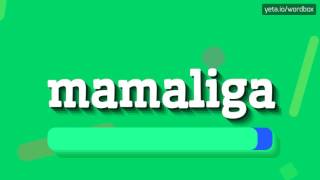 MAMALIGA  HOW TO PRONOUNCE IT [upl. by Eilliw324]