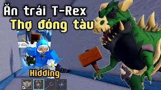 Bloxfruits  Hidding ăn trái TRex thành thợ đóng tàu hidding bloxfruit bloxfruits bloxpiece [upl. by Joletta]