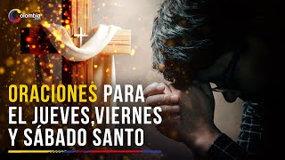 Triduo Pascual oraciones para el Jueves Santo Viernes Santo y Sábado Santo [upl. by Aden]