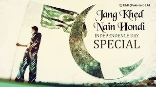 Best Patriotic Songs  Jang Khed Nain Hondi  Pakistan Independence Day Special [upl. by Eerrahs303]