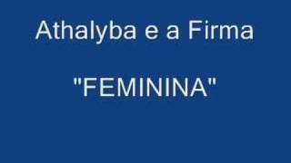 Athalyba e a Firma  Feminina [upl. by Nayve]