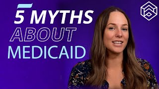 5 Myths about Medicaid [upl. by Ainav]