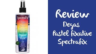 Review DEGAS FIXATIVE SPECTRAFIX [upl. by Itsrik988]