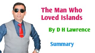 The Man Who Loved Islands Summary by D H Lawrence [upl. by Dola]