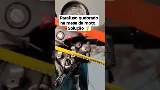 Parafuso quebrado na mesa da moto solução caseira e rápida [upl. by Drahnreb]