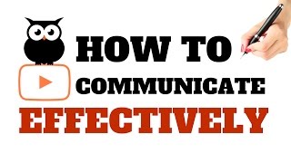 HOW TO COMMUNICATE EFFECTIVELY  TRUE COMMUNICATION SKILLS [upl. by Tlihcox]