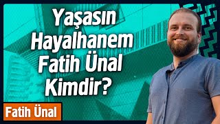 Yaşasın Hayalhanem Fatih Ünal Kimdir [upl. by Leor]