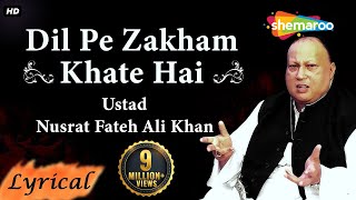 Dil Pe Zakham Khate Hain by Ustd Nusrat Fateh Ali Khan  Superhit Punjabi Lyrical Songs StayHome [upl. by Aubyn156]