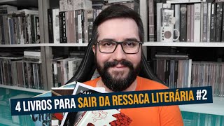 4 LIVROS PARA SAIR DA RESSACA LITERÁRIA 2 [upl. by Oemor]