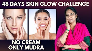 Skin Glow Challenge through Mudra  முத்திரைகள் மூலமாக 48 நாட்களில் உங்கள் சருமம் பளபளப்பாக beauty [upl. by Neyuq247]