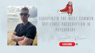 GabapentinNeurontin The Most Common offLabel Prescription in Psychiatry [upl. by Dnomar]