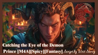 Catching the Eye of the Demon Prince M4AFantasySpiceDemon Prince SpeakerHuman Listener [upl. by Burnham]