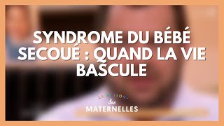 Syndrome du bébé secoué  quand la vie bascule  La Maison des maternelles LMDM [upl. by Drarehs]