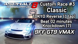 Classic Race 9FF GT9 VMAX Beat 02 minutes Knockdown 7  Custom Race 3  Asphalt 8 Airborne [upl. by Idnas392]