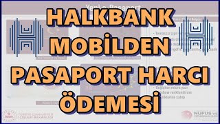 Halkbank Mobil Pasaport Harcı Ödeme  Halkbank Harç Yatırma Online Pasaport Defter Bedeli Ödeme 2025 [upl. by Kipp]