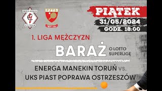 Energa Manekin Toruń  UKS Piast Poprawa Ostrzeszów  I liga tenisa stołowego mężczyzn  BARAŻ [upl. by Kathi527]