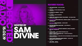 Defected Radio Show presented by Sam Divine  150219 [upl. by Inilahs]