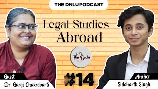 Higher Studies in Law from Foreign Countries Ft Dr Gargi Chakrabarti  Ep 14  The DNLU Podcast [upl. by Skvorak]