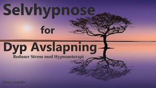 Hypnose for Dyp Avslapning  Reduser stress med Hypnoterapi  Norsk [upl. by Frans]