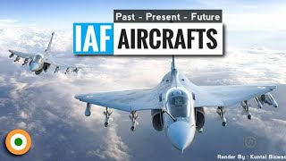 List Of Indian Air Force‘s Fighter Aircrafts  Past Present amp Future [upl. by Wilen]