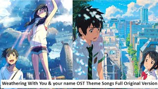 Weathering With You amp your name OST Theme Songs Full Original Version [upl. by Anik]